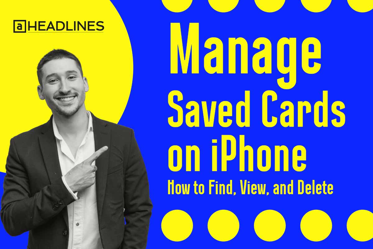Manage saved cards on iPhone showing how to find, view, and delete stored debit and credit cards securely.