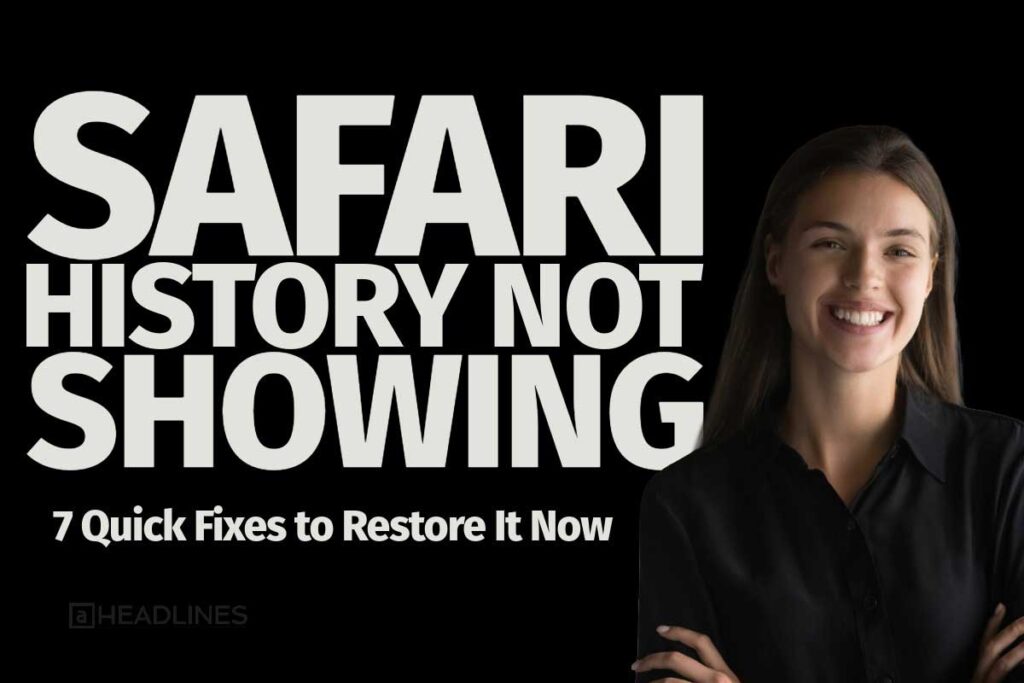 Safari history not showing on iPhone with bold text and woman on black background explaining 7 quick fixes.