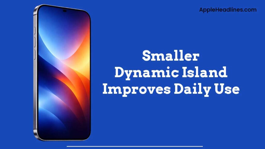 iPhone 18 with smaller Dynamic Island for better daily use