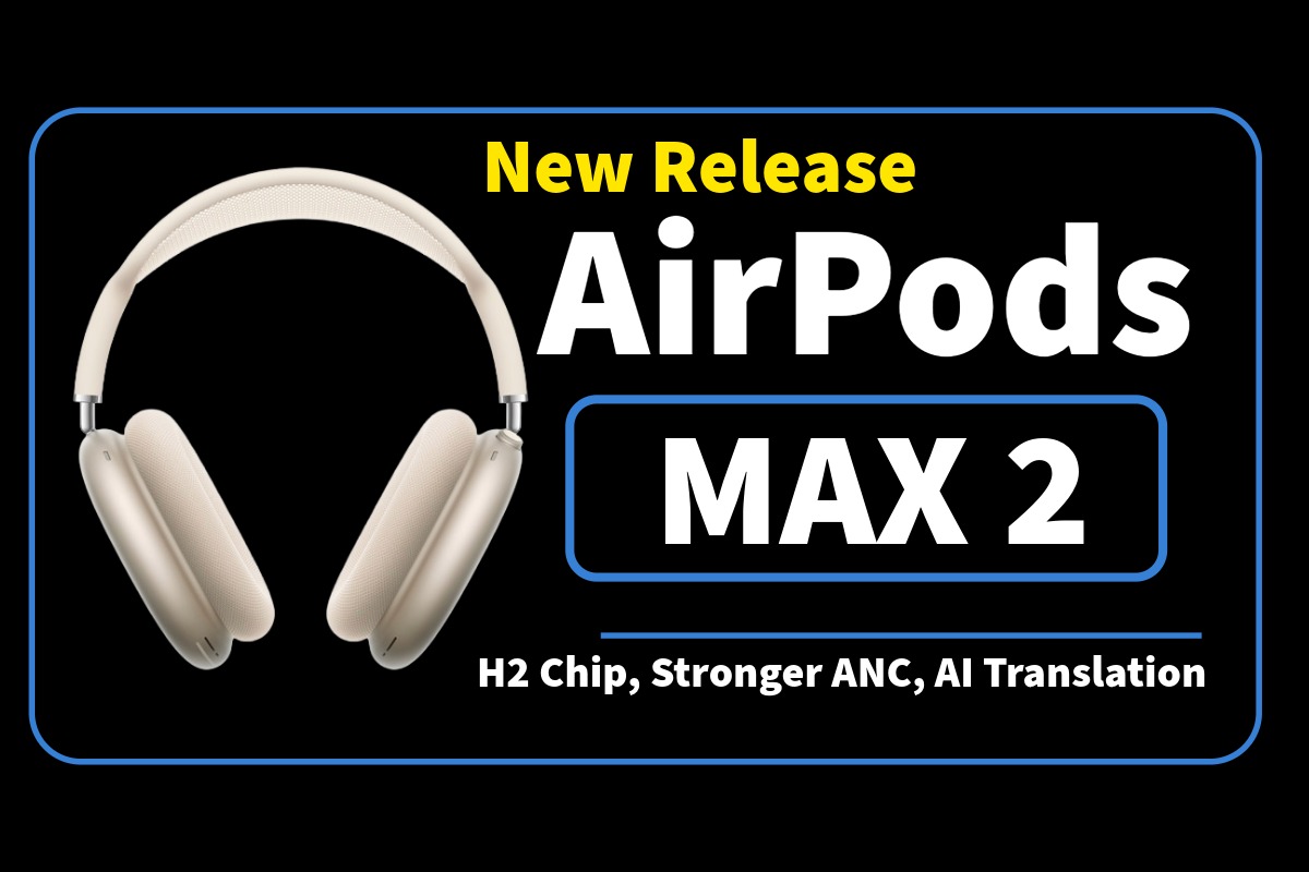 Apple AirPods Max 2: H2 Chip, ANC and AI Translation