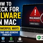 How to check for malware on Mac using seven powerful methods to find and remove threats