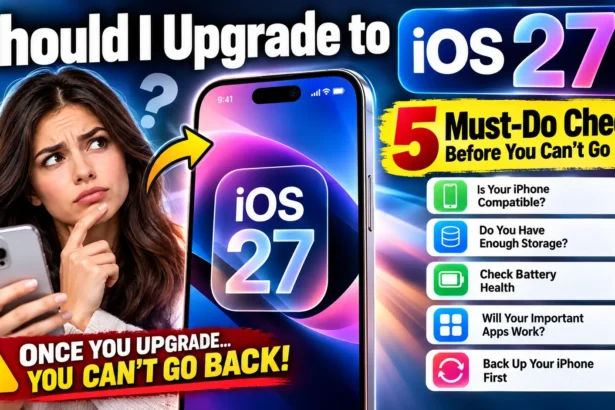 Should I upgrade to iOS 27? Five checks covering iPhone compatibility, storage, battery health, app support, and backup